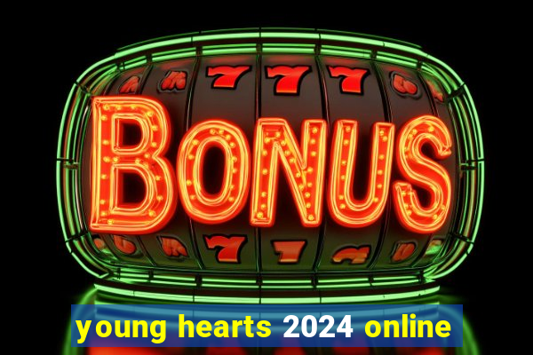 young hearts 2024 online